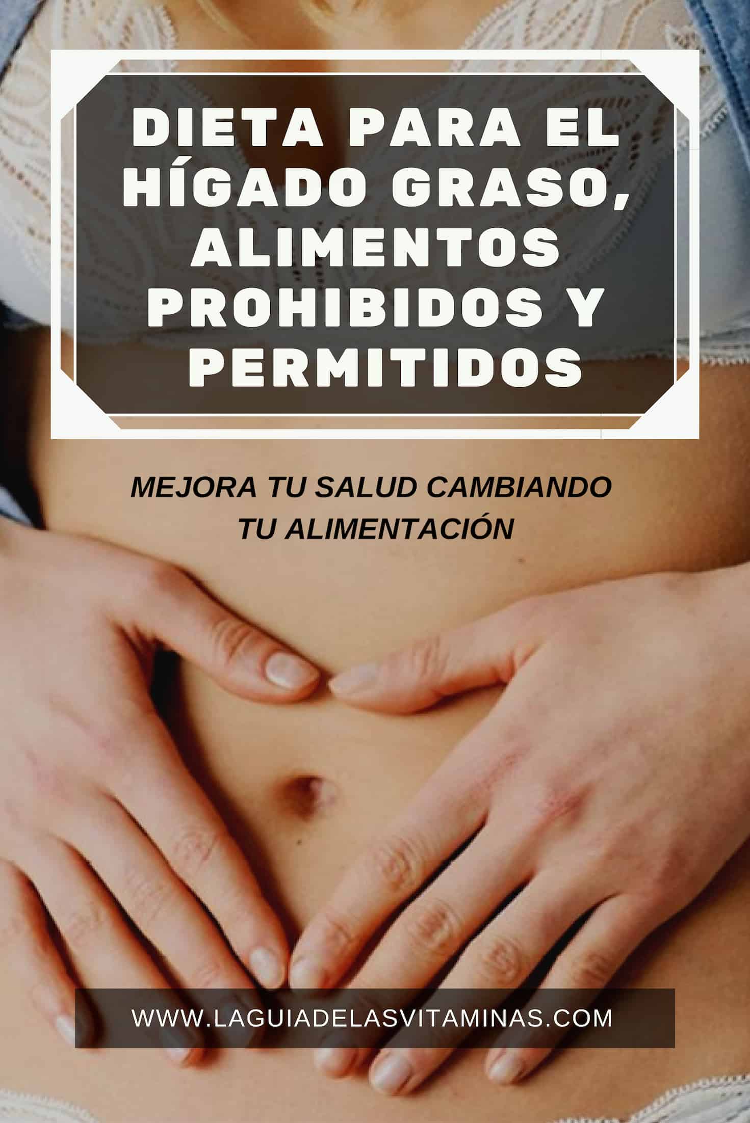 DIETA PARA EL HÍGADO GRASO ALIMENTOS PROHIBIDOS Y PERMITIDOS La Guía