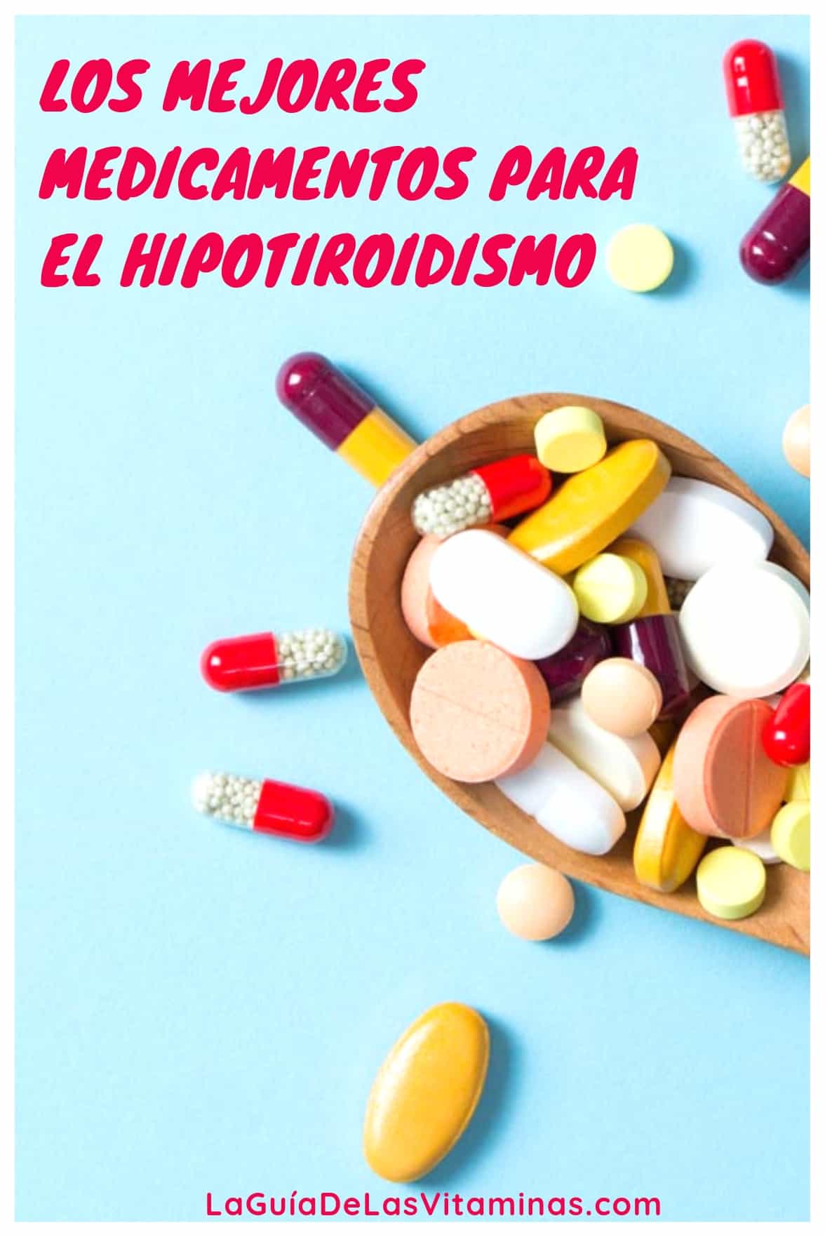 Los Mejores Medicamentos Para El Hipotiroidismo La Gu A De Las Vitaminas