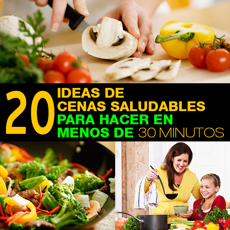 20 ideas de cenas saludables para hacer en menos de 30 minutos | La