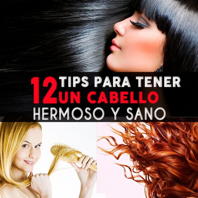 12 tips para tener un cabello hermoso y sano La Guía de
