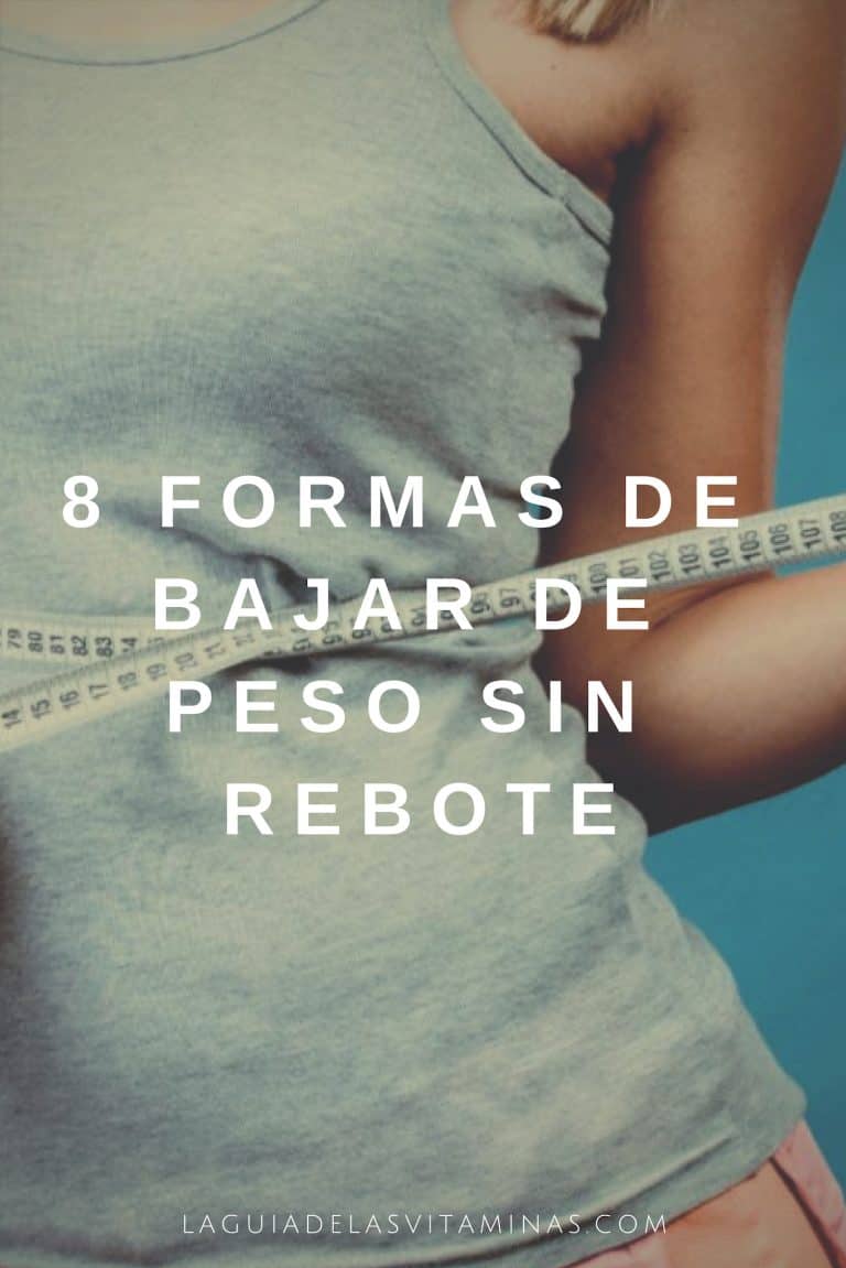 8 Formas De Bajar De Peso Sin Rebote - La Guía De Las Vitaminas