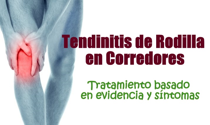 Tendinitis de rodilla en corredores: tratamiento basado en evidencia y síntomas