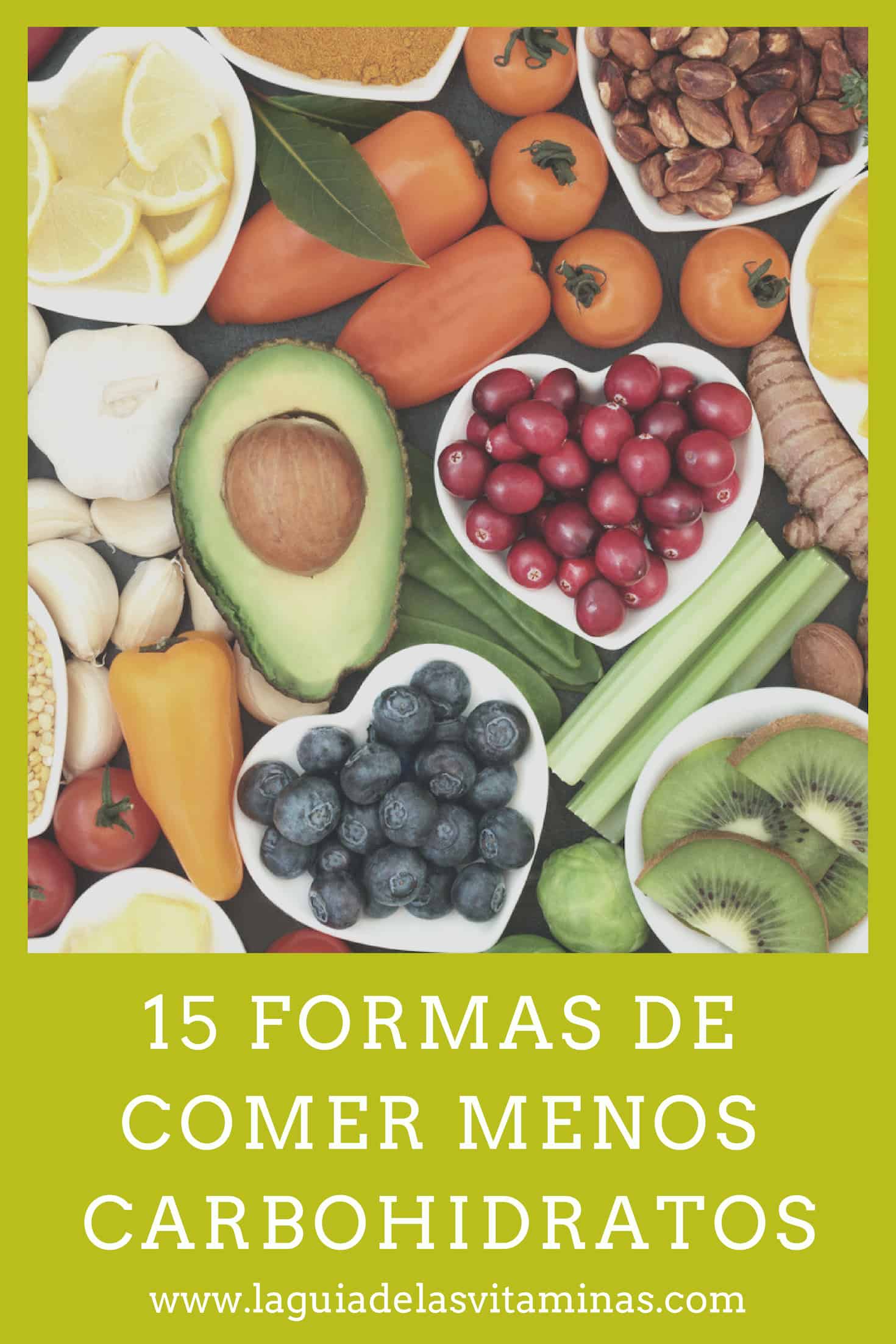 15 Formas De Comer Menos Carbohidratos - La Guía De Las Vitaminas