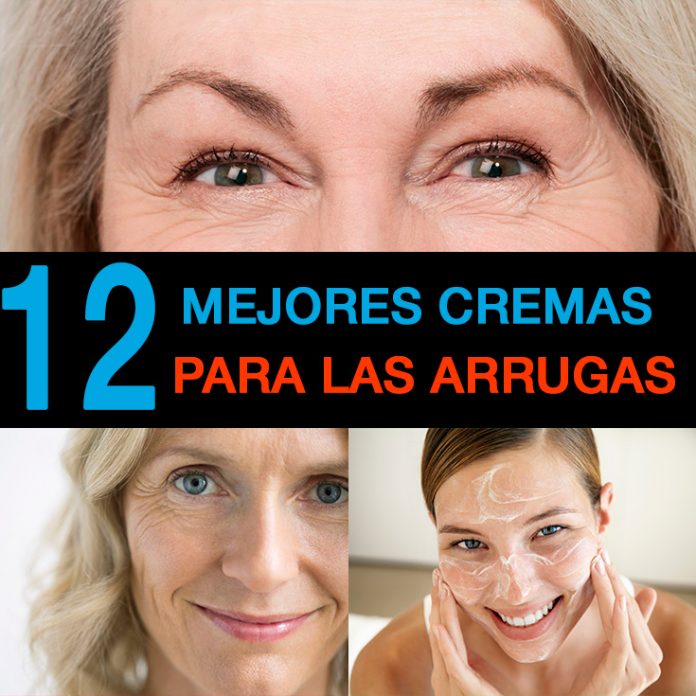 12 Mejores Cremas Para Las Arrugas Antienvejecimiento Que Funcionan En