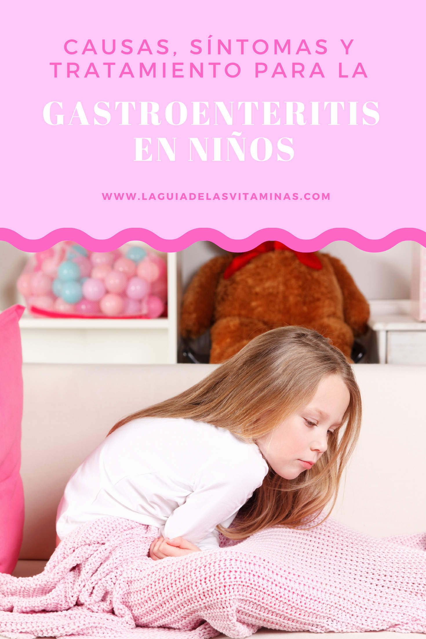 Causas, Síntomas Y Tratamiento Para La Gastroenteritis En Niños | La ...