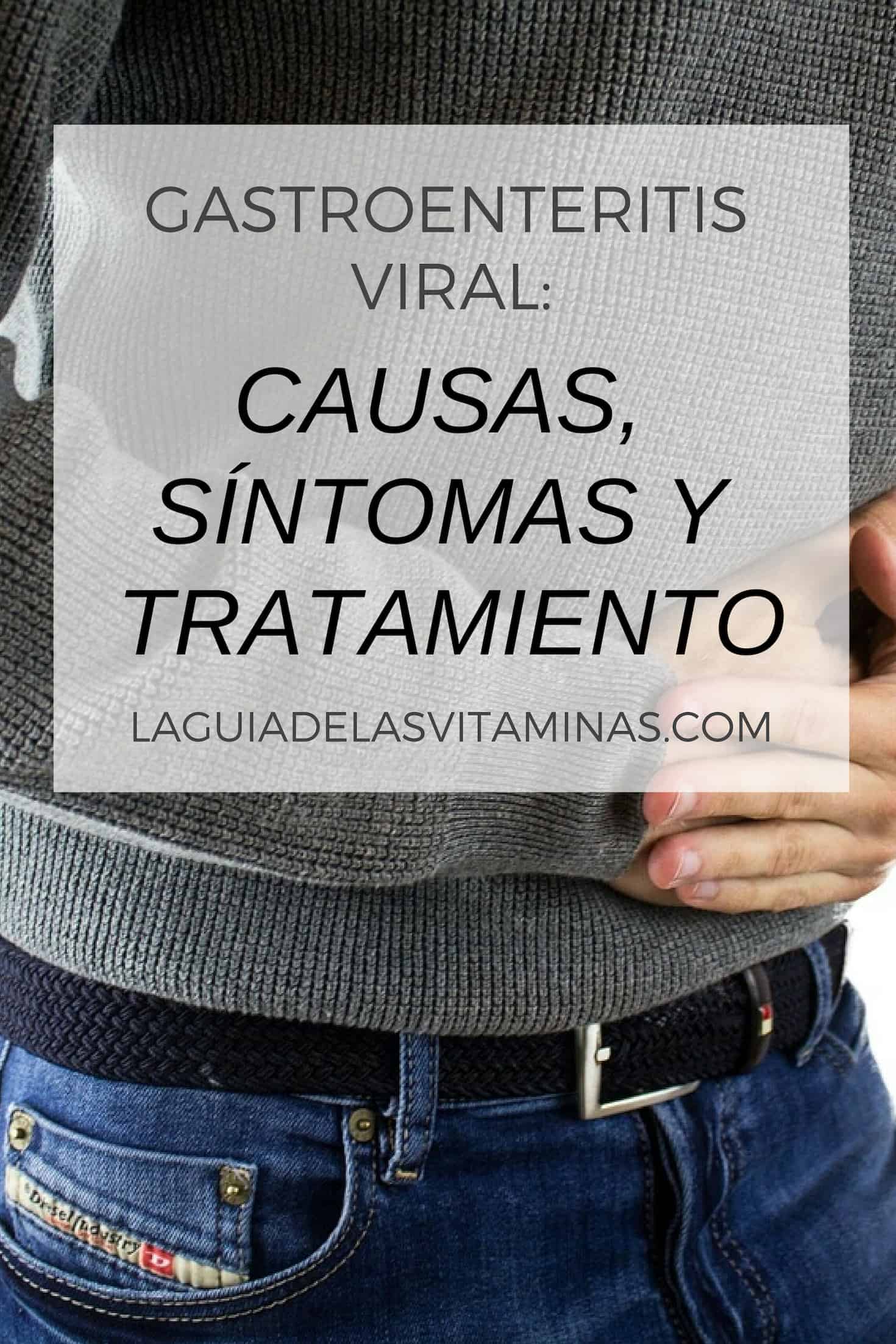 Gastroenteritis viral causas, síntomas y tratamiento La Guía de las Vitaminas