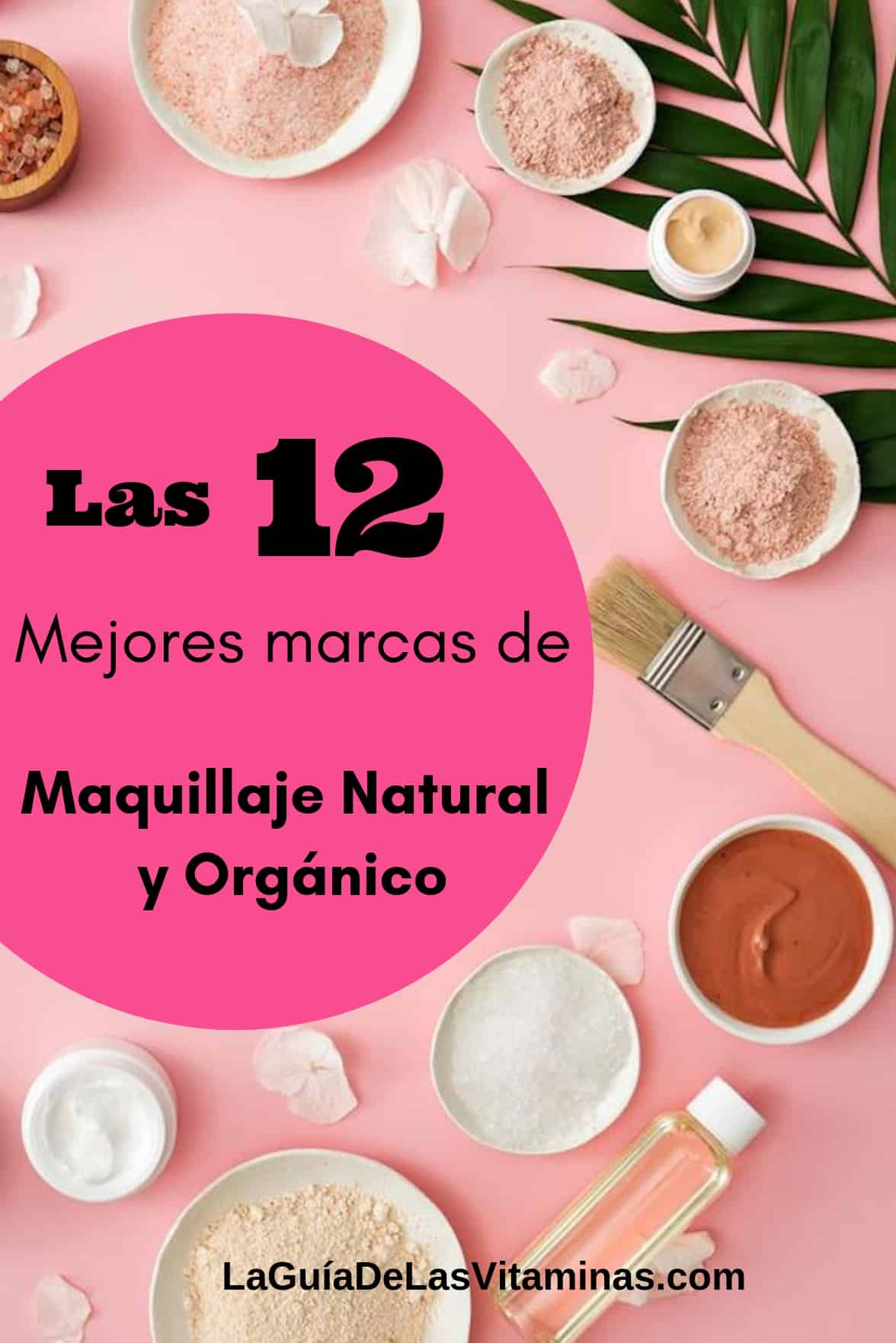 Las 12 Mejores Marcas De Maquillaje Natural Y Orgánico La Guía De Las Vitaminas