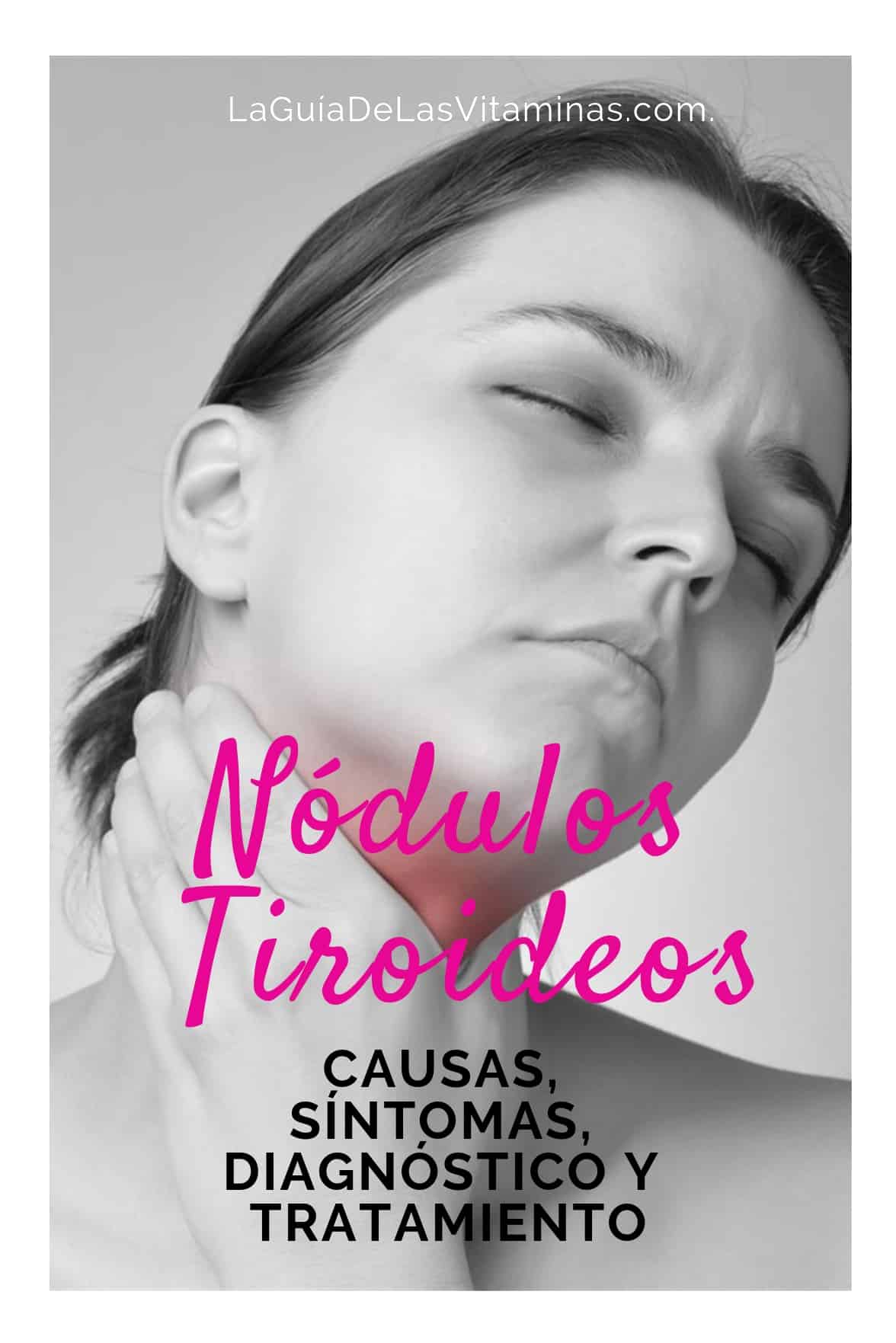 Nódulos Tiroideos Causas Síntomas Diagnóstico Y Tratamiento La Guía De Las Vitaminas 8238