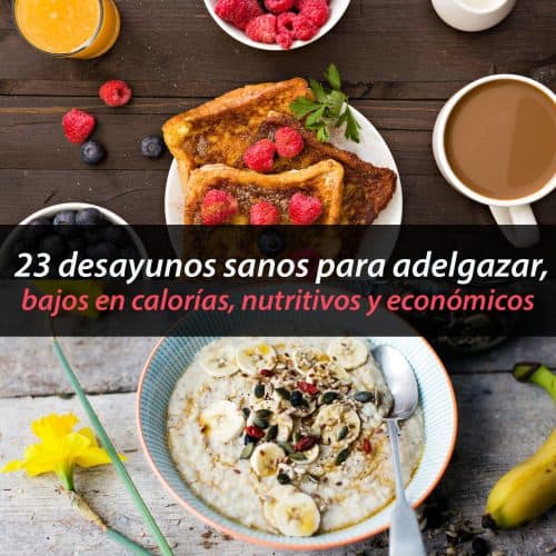 23 Desayunos Sanos Para Adelgazar, Bajos En Calorías, Nutritivos Y ...